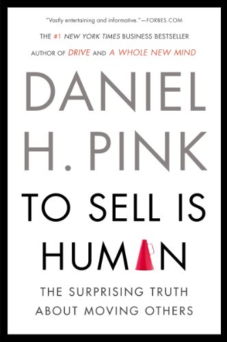 To Sell Is Human: The Surprising Truth About Moving Others Image